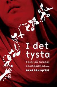 I det tysta : resor på Europas abortmarknad