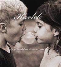 Kärlek : en liten bok om det största i livet