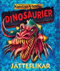 Konstiga & tokiga dinosaurier - med jätteflikar