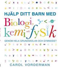 Hjälp ditt barn med biologi, kemi och fysik genom hela grundskolan och gymn