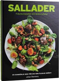 Sallader : fräscha klassiker och läckra nyheter