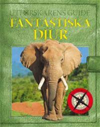 Utforskarens guide : fantastiska djur
