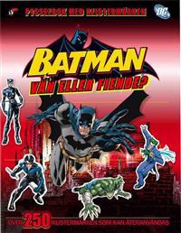 Batman : vän eller fiende? Pysselbok med klistermärken