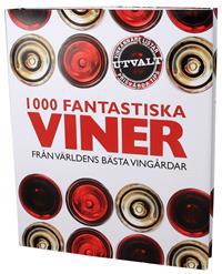 1000 fantastiska viner : från världens bästa vingårdar