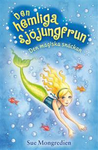Den hemliga sjöjungfrun : den magiska snäckan