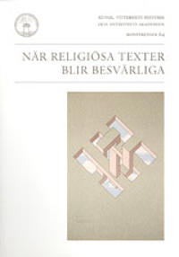 När religiösa texter blir besvärliga : hermeneutisk-etiska frågor inför religiösa texter