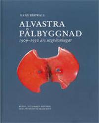 Alvastra pålbyggnad 1909-1930 års utgrävningar