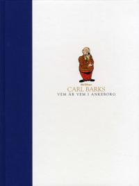 Carl Barks Vem är vem i Ankeborg : biografi över viktiga figurer