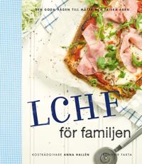 LCHF för familjen : den goda vägen till mätta och friska barn