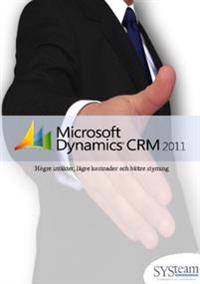 Microsoft Dynamics CRM 2011 : högre intäkter, lägre kostnader och bättre styrning