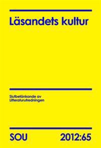 Läsandets kultur : slutbetänkande av Litteraturutredningen. SOU 2012:65