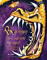 Raringen min, var inte så ogin! : Dikter för drivna drakuppfödare