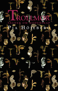 Trollmor : sägner om moderskap