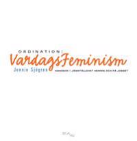 Ordination: vardagsfeminism : handbok i jämställdhet hemma och på jobbet