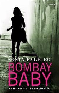 Bombay Baby en flickas liv : en dokumentär