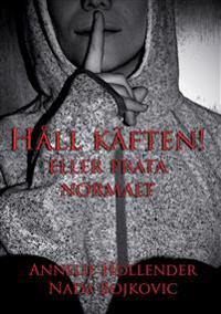 Håll Käften! : eller prata normalt