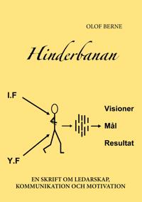 Hinderbanan : en skrift om ledarskap, kommunikation och motivation