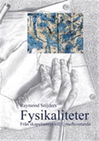 Fysikaliteter : från skapelsemyt till förnuftsvetande