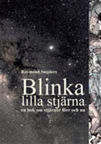 Blinka lilla stjärna : En bok om stjärnor förr och nu
