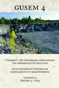 Gusem 4. Gutilandorum Universitas Scholarium et Magistrorum : tidskrift för Högskolan på Gotlands historiska förening