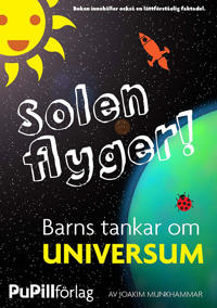 Solen flyger - barns tankar om universum