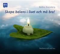 Skapa balans i livet och må bra!