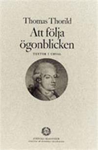 Att följa ögonblicken - texter i urval