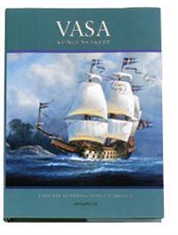 Vasa, the king's ship : the royal ship