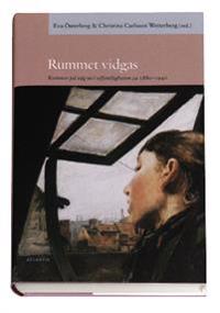 Rummet vidgas : kvinnor på väg ut i offentligheten 1880-1940