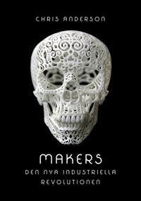 Makers: Den nya industriella revolutionen