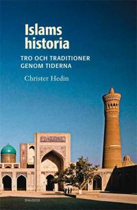 Islams historia : tro och traditioner genom tiderna