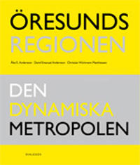 Öresundsregionen : den dynamiska metropolen