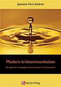 Modern kriskommunikation : din guide för framgångsrik kommunikation i krissituationer