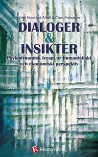 Dialoger & Insikter : Psykodynamisk terapi ur humanistiskt och ekonomiskt perspektiv