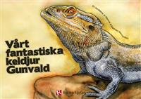Vårt fantastiska keldjur Gunvald