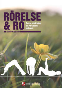 Rörelse & Ro : Tankar och träning vid Parkinsons sjukdom