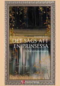 Det sägs att en prinsessa - En Karsjöhultshistoria