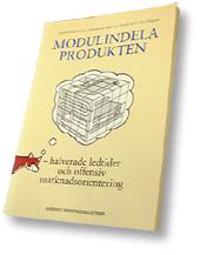 Modulindela produkter -- halverade ledtider och offensiv marknadsorientering