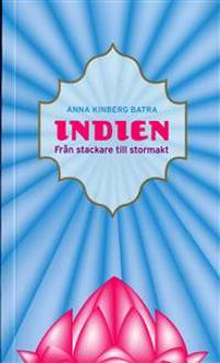 Indien - från stackare till stormakt