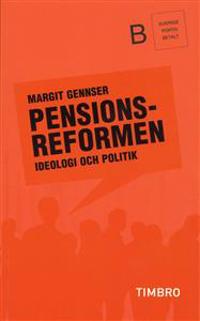 Pensionsreformen : ideologi och politik