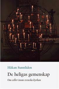 De heligas gemenskap : om celler inom svenska kyrkan