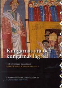 Kungarnas ära och kungarnas lag : två etiopiska dokument Kebra Nagast och Fetha Nagast : 1