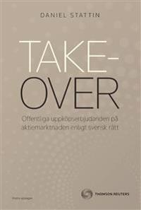 Takeover - offentliga uppköpserbjudanden på aktiemarknaden enligt svensk rätt