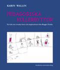 Pedagogiska kullerbyttor: En bok om svenska barn och inspirationen från Reggio Emilia