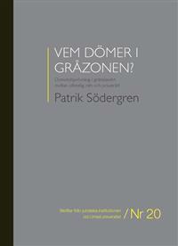Vem dömer i gråzonen? : domstolsprövning i gränslandet mellan offentlig rätt och privaträtt