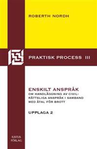 Enskilt anspråk : om handläggning av civilrättsliga anspråk i samband med åtal för brott