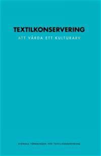 Textilkonservering - att vårda ett kulturarv