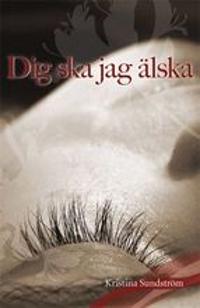 Dig ska jag älska