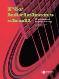 För kärlekens skull : 18 arrangemang för gitarr och sång