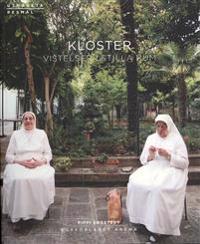 Kloster : vistelser i stilla rum